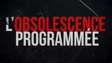OBSOLESCENCE PROGRAMMÉE : une conspiration ?