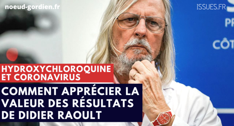 Hydroxychloroquine et coronavirus, comment apprécier la valeur des résultats de Didier Raoult