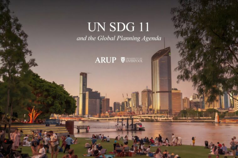 Un nouveau rapport met en lumière la manière dont l’ODD 11 de l’ONU façonne les systèmes de planification urbaine dans le monde entier
