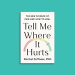 « Dis-moi où ça fait mal » remet les pendules à l'heure sur la douleur – et comment la traiter
