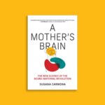 « A Mother's Brain » explore les neurosciences de la maternité